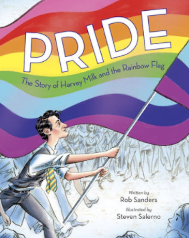Pride: The Story of Harvey Milk the Rainbow Flag by Rob Sanders