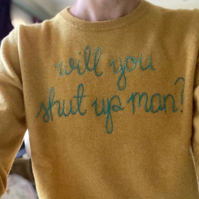 Linga Franca "Will You Shut Up Man?" Sweater