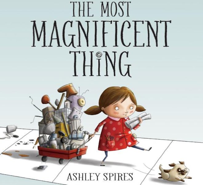 The Most Magnificent Thing by Ashley Spires