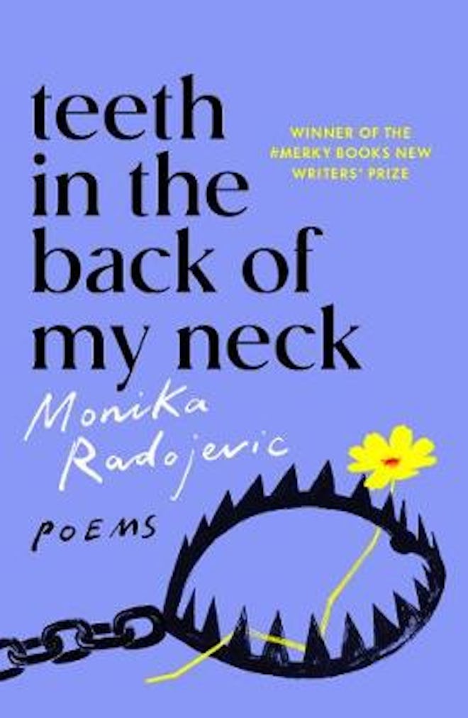 'Teeth In The Back of My Neck' by Monika Radojevic 