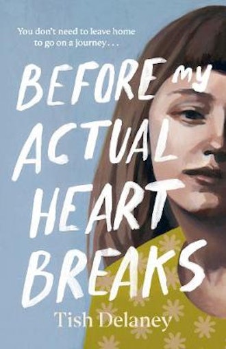 'Before My Actual Heart Breaks' by Tish Delaney 