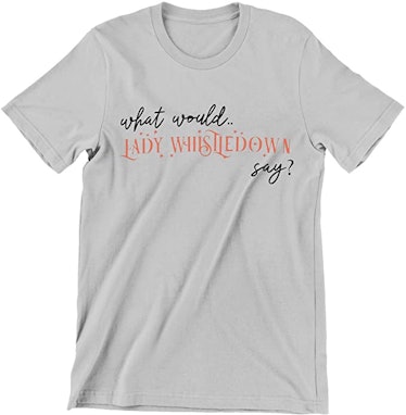 What Would Lady Whistledown Say B.r.i.d.g.e.r.t.o.ns Quote T-Shirt 