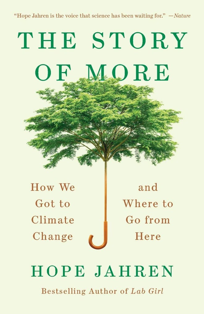 'The Story of More: How We Got to Climate Change and Where to Go from Here' by Hope Jahren