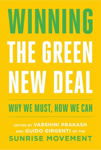 'Winning the Green New Deal: Why We Must, How We Can,' edited by Varshini Prakash and Guido Girgenti
