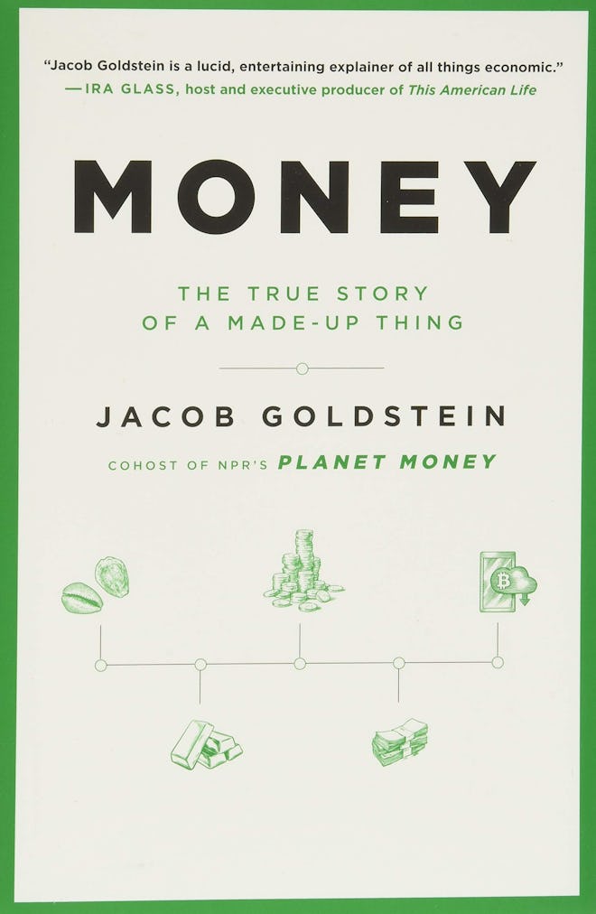'Money: The True Story of a Made-Up Thing' by Jacob Goldstein