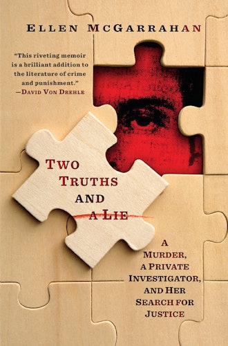 'Two Truths and a Lie: A Murder, a Private Investigator, and Her Search for Justice' by Ellen McGarr...