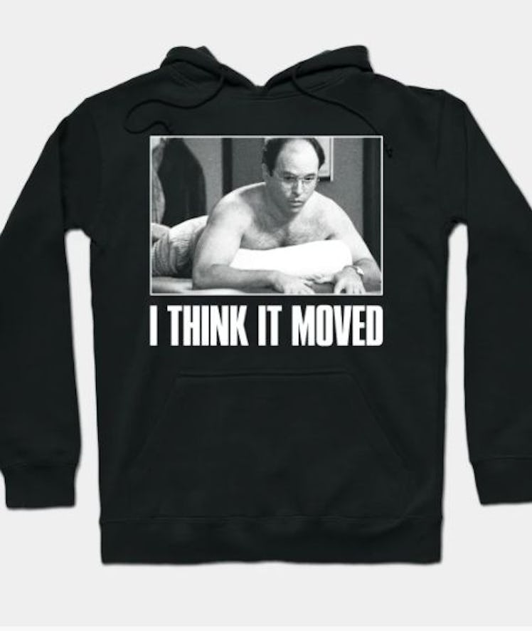 "I Think It Moved" Hoodie