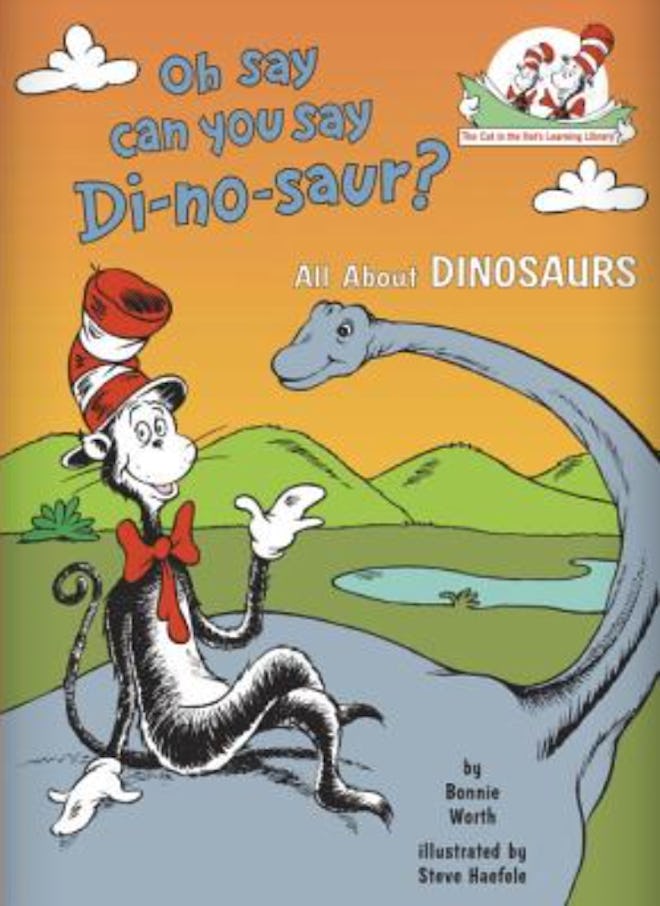 'Oh Say Can You Say Di-No-Saur? All About Dinosaurs' by Bonnie Worth, illustrated by Steve Hayfele i...