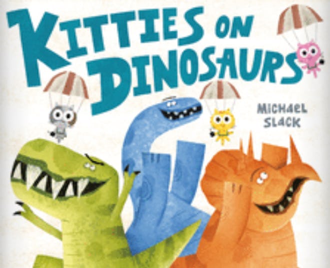 'Kitties On Dinosaurs' written and illustrated by Michael Slack is a children's dinosaur book.
