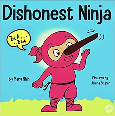 Dishonest Ninja: A Children’s Book About Lying and Telling the Truth