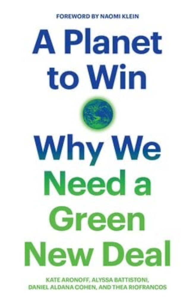 A Planet to Win: Why We Need A Green New Deal 