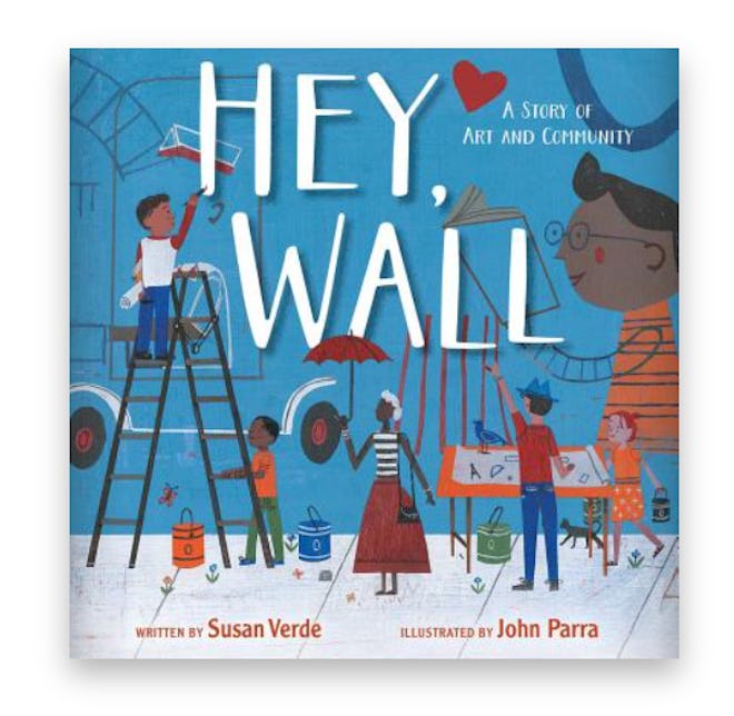 Cover art for 'Hey, Wall: A Story of Art and Community'
