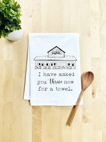 "I Have Asked You Thrice Now For A Towel" 'Schitt's Creek' Dish Towel
