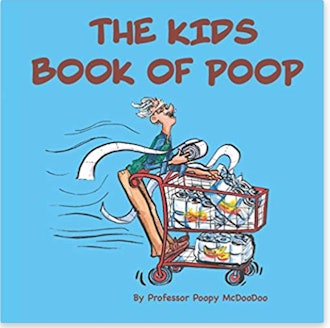 The Kids Book of Poop by Professor Poopy McDooDoo