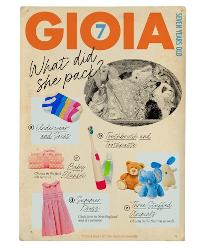 Gioia packed a blanket, three stuffed animals, a toothbrush and toothpaste, a summer dress, under we...