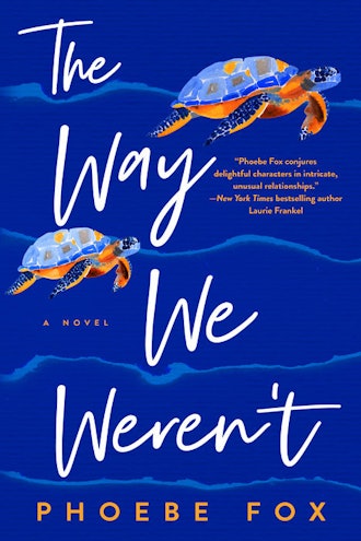 'The Way We Weren’t' by Phoebe Fox