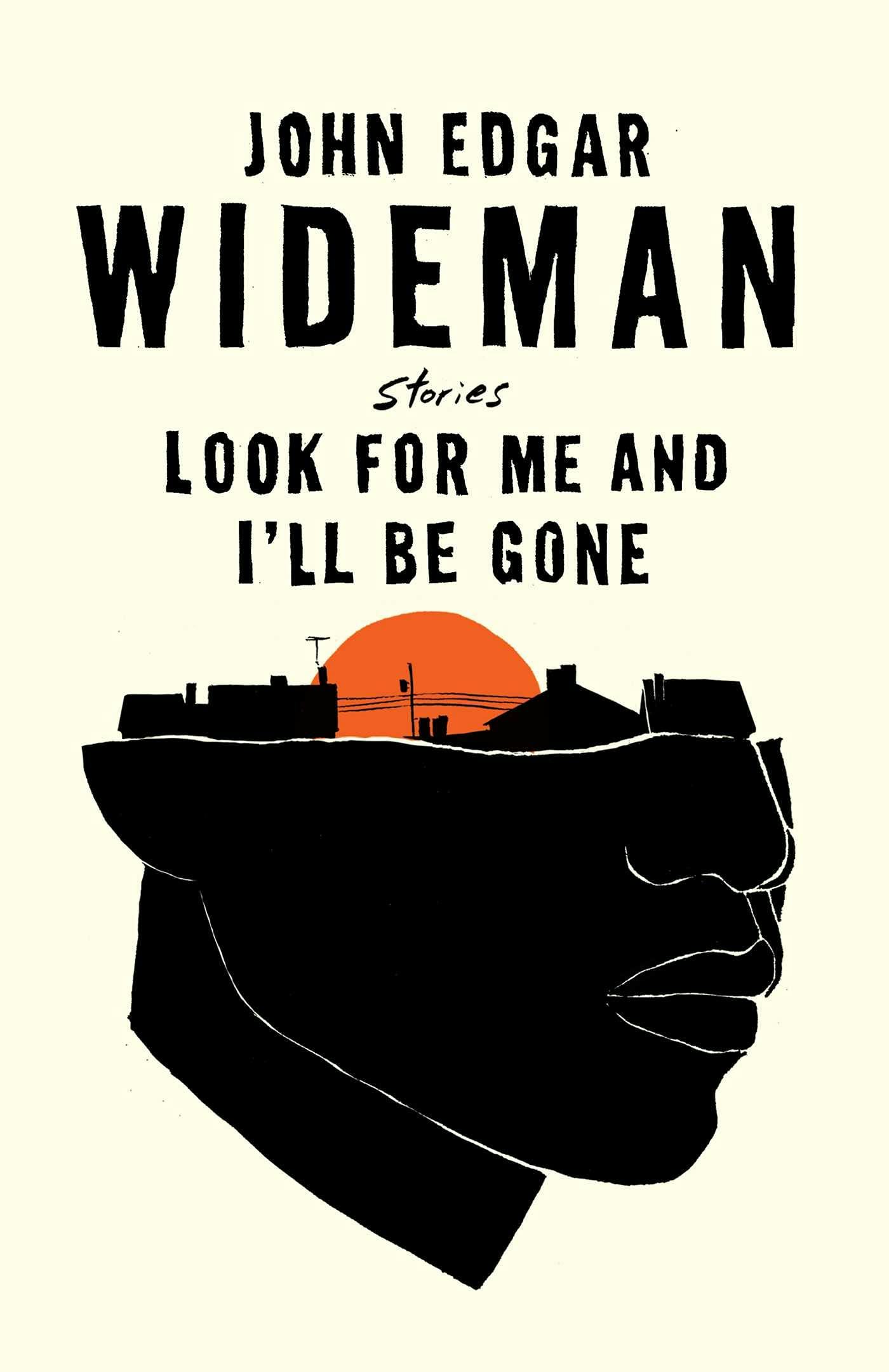 &lsquo;Look for Me and I’ll Be Gone&rsquo; by John Edgar Wideman