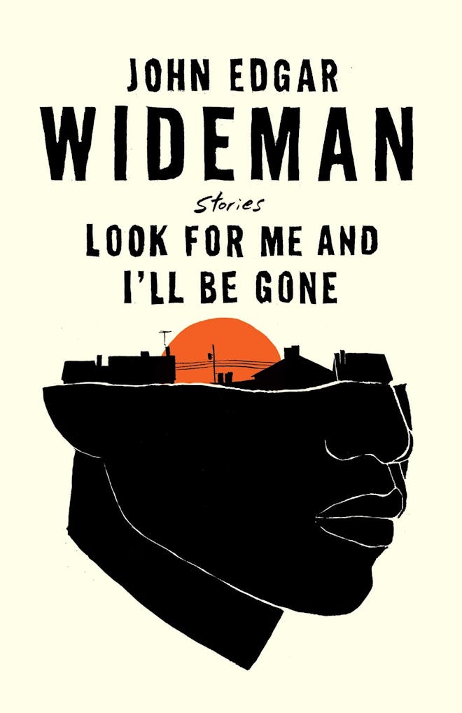 'Look for Me and I’ll Be Gone' by John Edgar Wideman