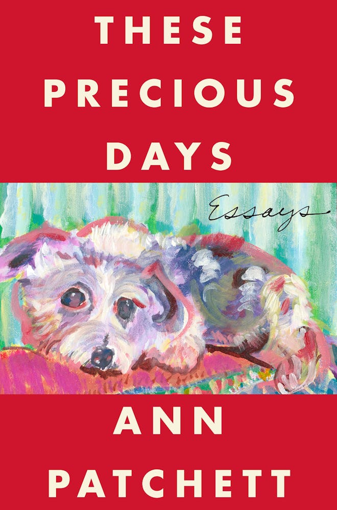 'These Precious Days' by Ann Patchett