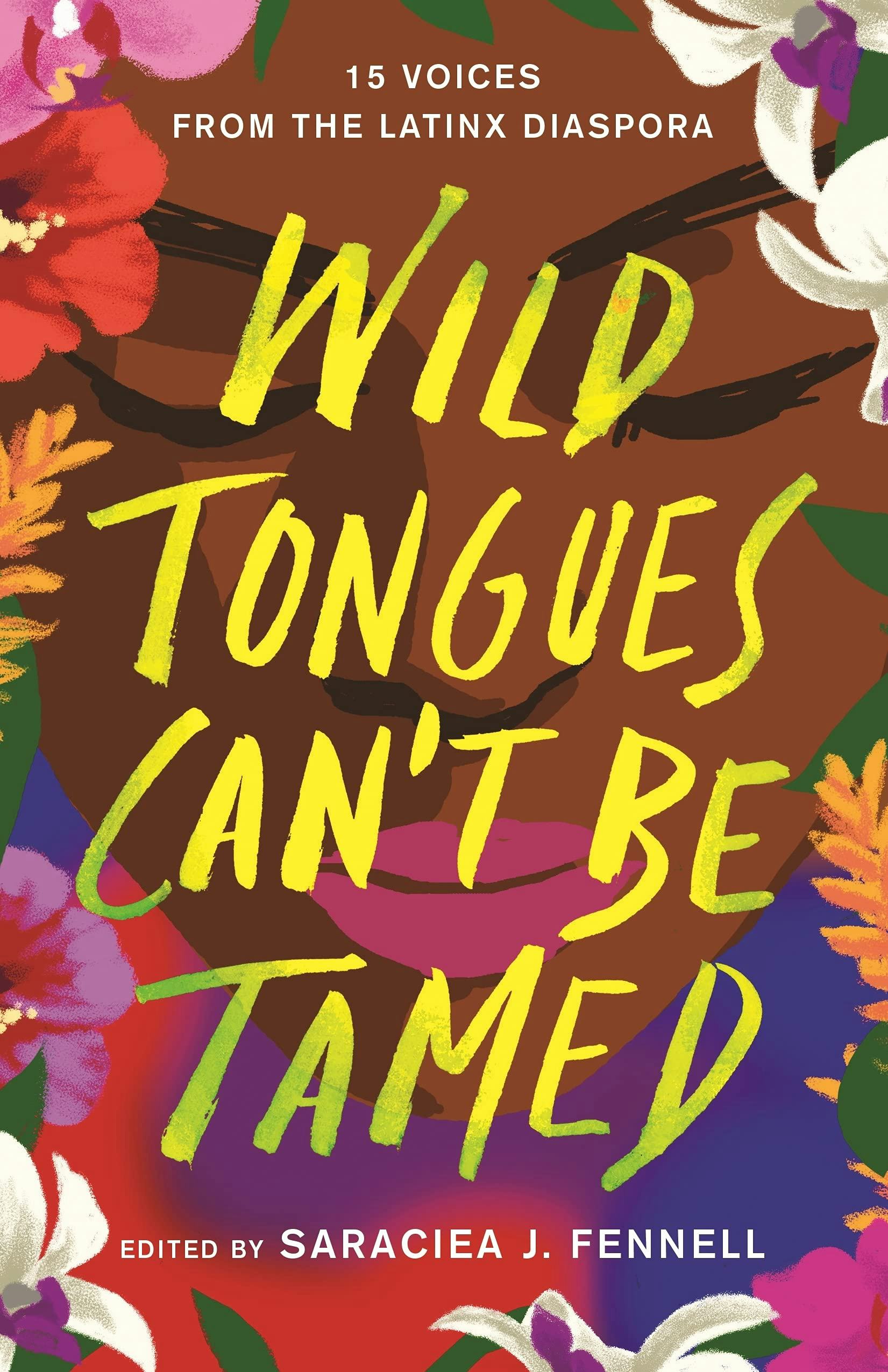 &lsquo;Wild Tongues Can’t Be Tamed: 15 Voices from the Latinx Diaspora&rsquo; by Saraciea J. Fennell
