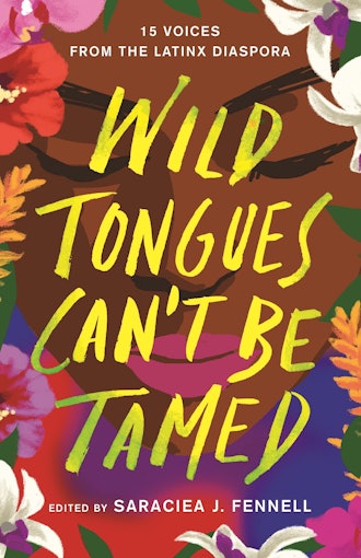 'Wild Tongues Can’t Be Tamed: 15 Voices from the Latinx Diaspora' by Saraciea J. Fennell