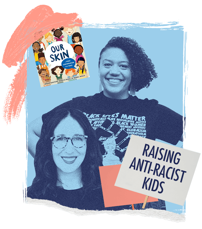 A collage with two women, a poster for 'Our Skin' and the text 'Raising anti-racist kids' representi...