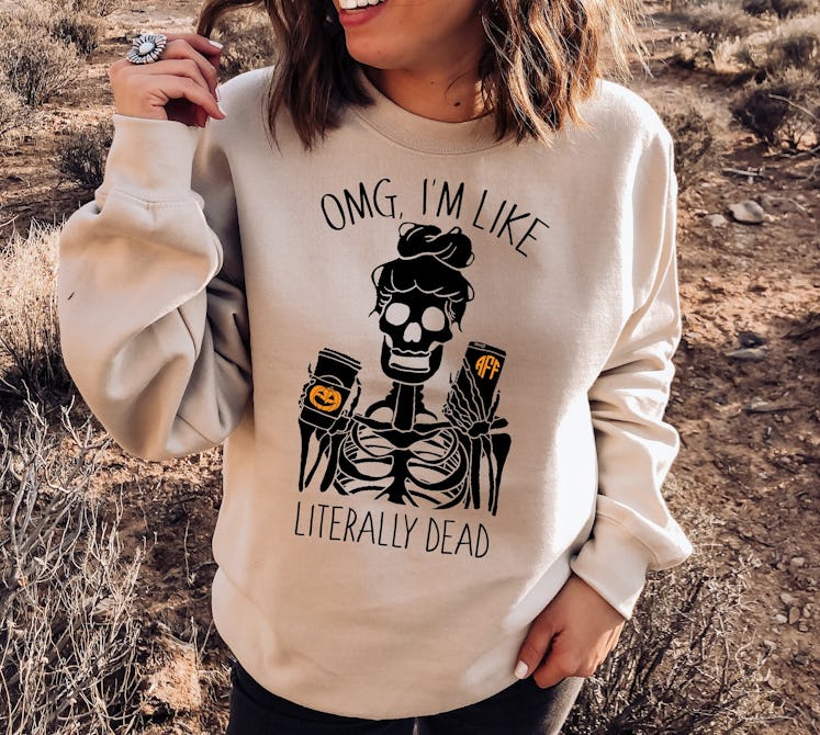 "OMG I'm Like Literally Dead" Halloween Sweatshirt