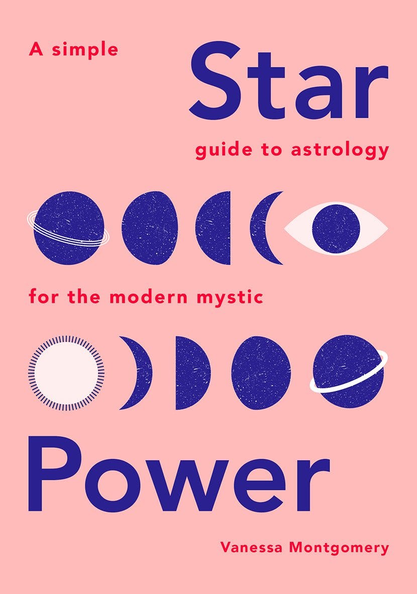 &lsquo;Star Power: A Simple Guide to Astrology for the Modern Mystic&rsquo; by Vanessa Montgomery
