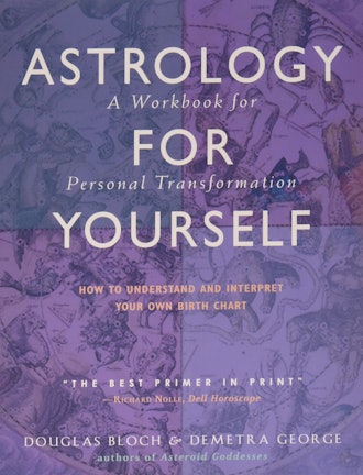 'Astrology for Yourself: How to Understand and Interpret Your Own Birth Chart' by Douglas Bloch and ...