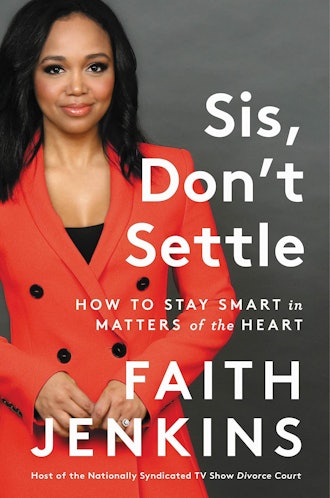 'Sis Don’t Settle: How to Stay Smart in Matters of the Heart' by Faith Jenkins