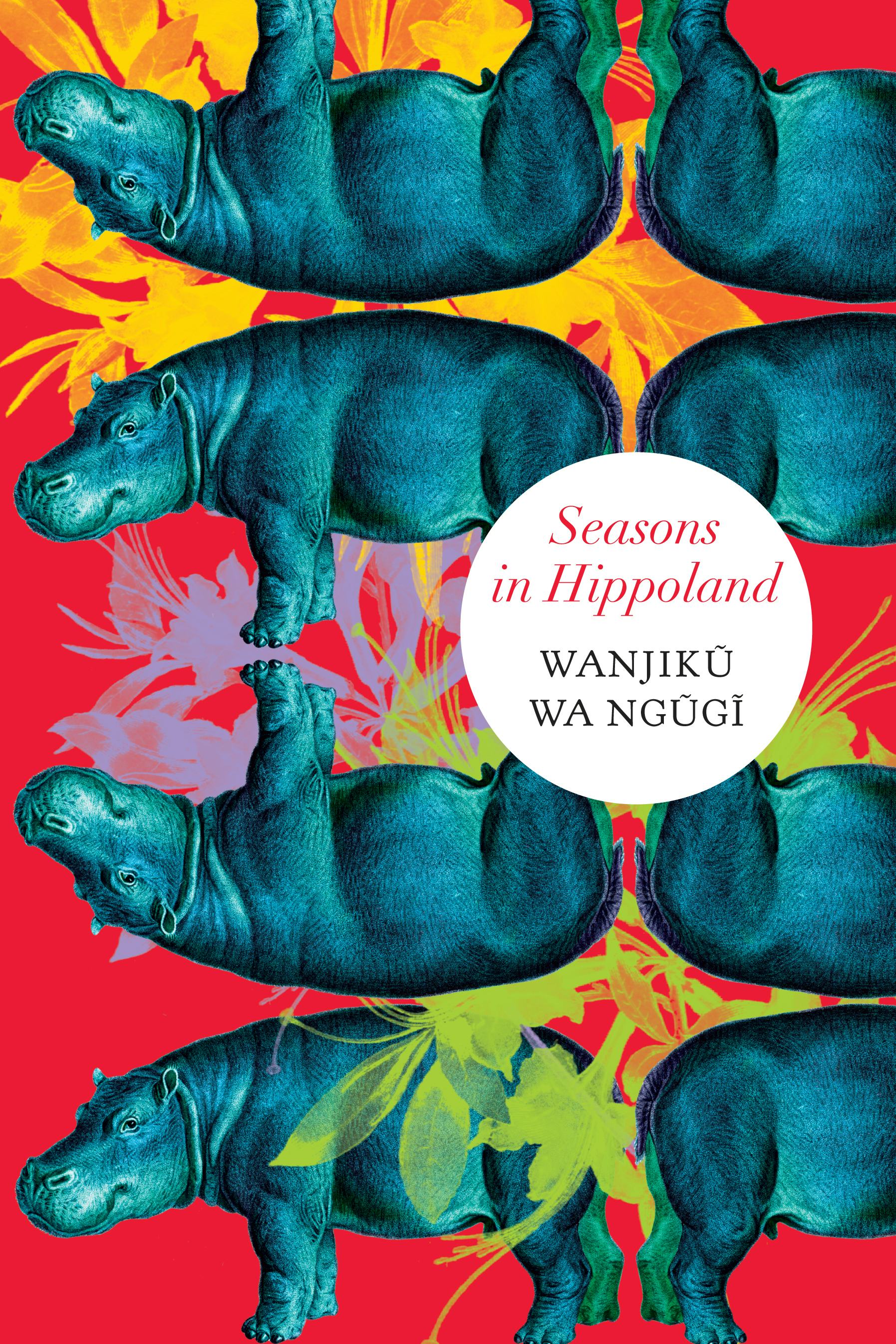 &lsquo;Seasons in Hippoland&rsquo; by Wanjikũ wa Ngũgĩ