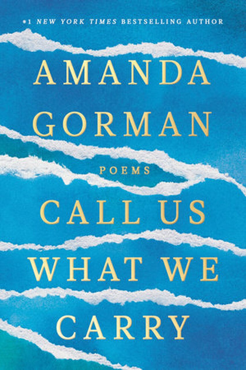&lsquo;Call Us What We Carry&rsquo; by Amanda Gorman