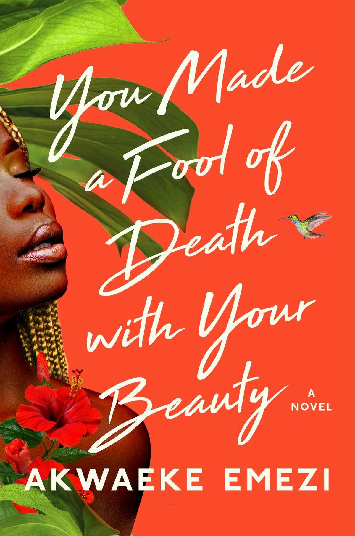 &lsquo;You Made a Fool of Death with Your Beauty&rsquo; by Akwaeke Emezi