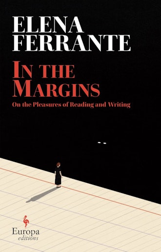 'In the Margins: On the Pleasures of Reading and Writing' by Elena Ferrante