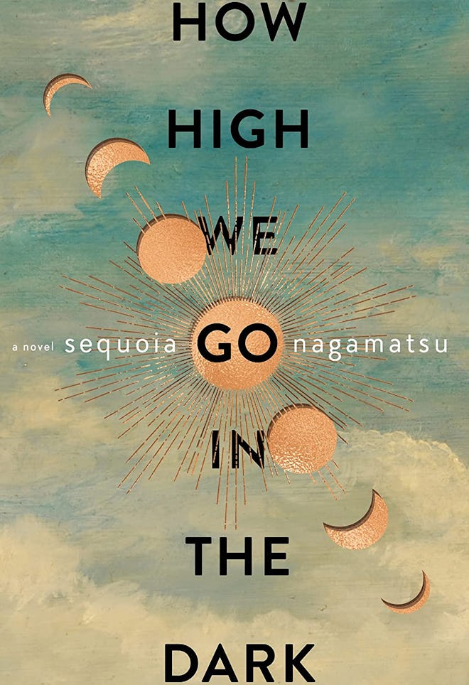 'How High We Go in the Dark' by Sequoia Nagamatsu