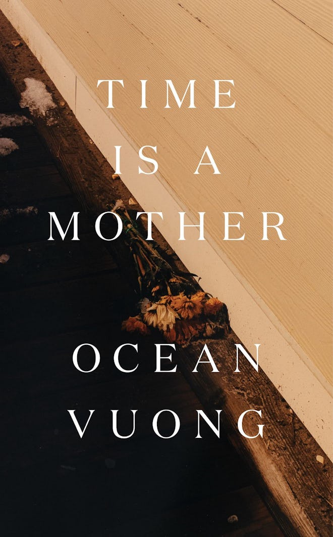 ‘Time Is a Mother’ by Ocean Vuong