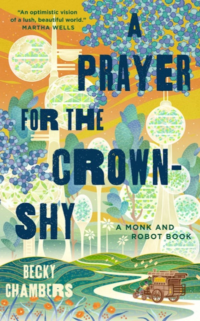 'A Prayer for the Crown-Shy' by Becky Chambers