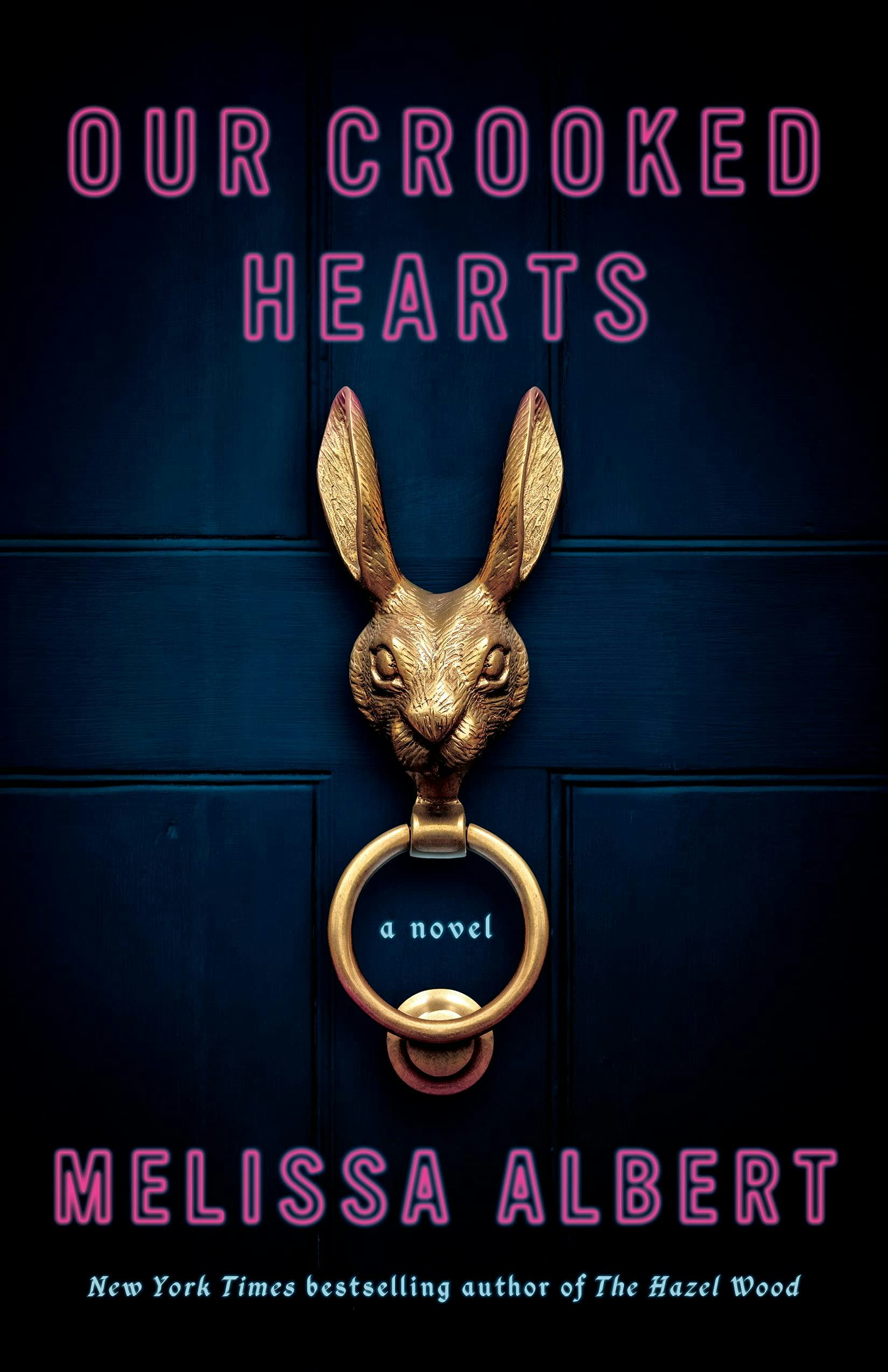 &lsquo;Our Crooked Hearts&rsquo; by Melissa Albert