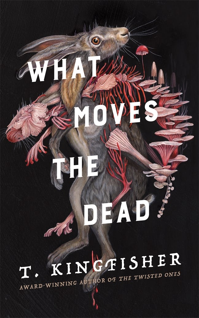 &lsquo;What Moves the Dead&rsquo; by T. Kingfisher