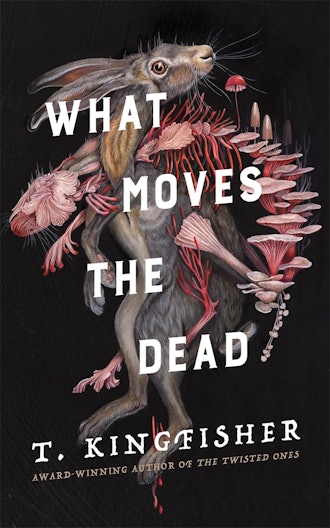 'What Moves the Dead' by T. Kingfisher