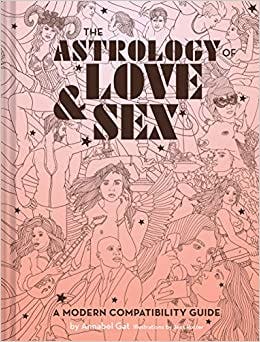 ‘The Astrology of Love and Sex: A Modern Compatibility Guide’ by Annabel Gat
