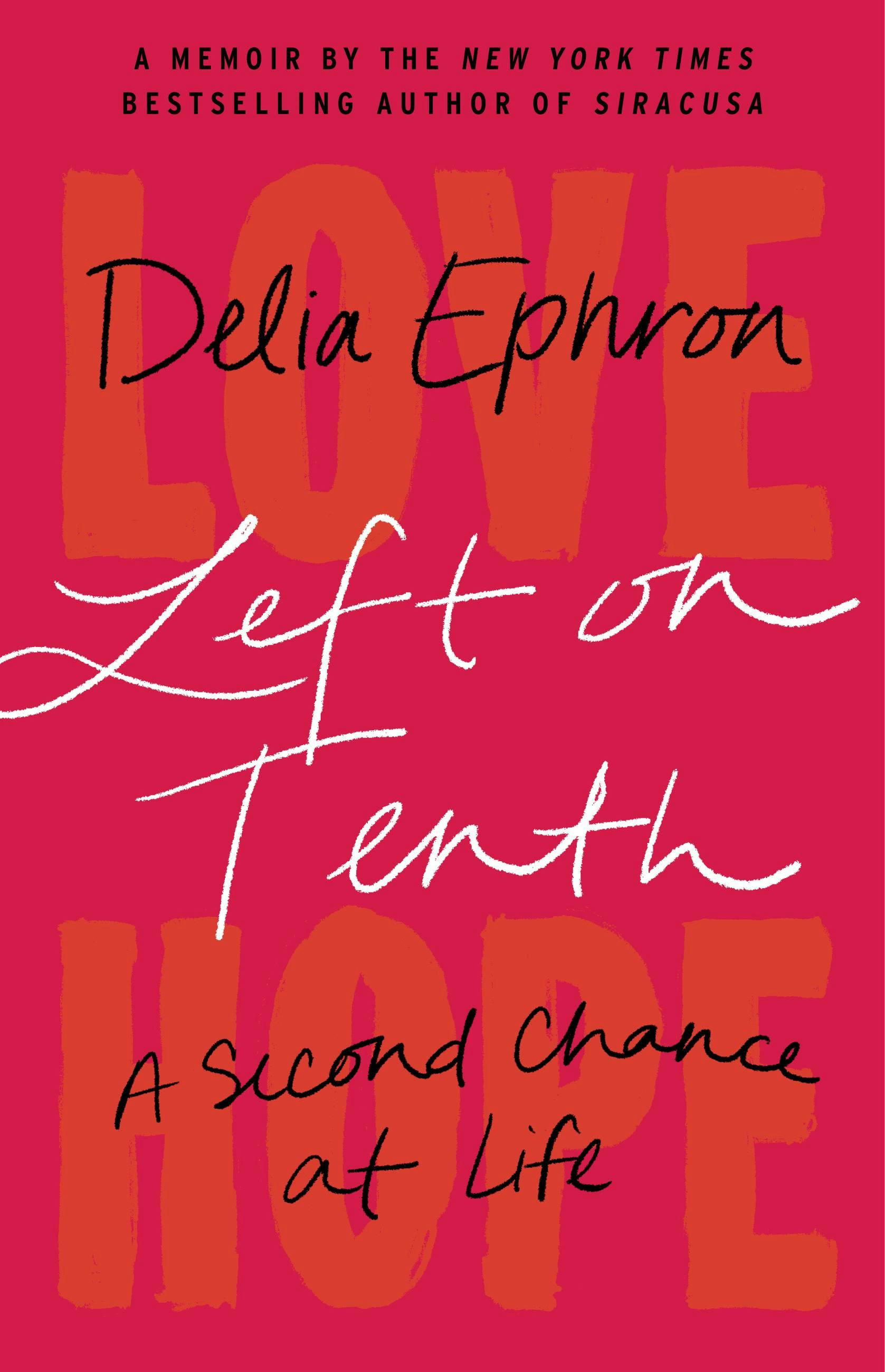 &lsquo;Left on Tenth: A Second Chance at Life&rsquo; by Delia Ephron