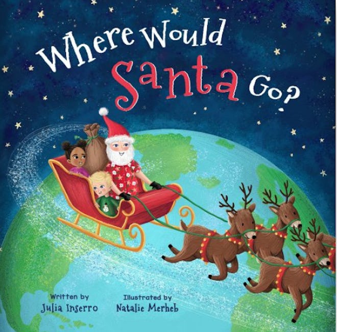 ‘Where Would Santa Go?’ by Julia Inserro, illustrated by Natalie Merheb