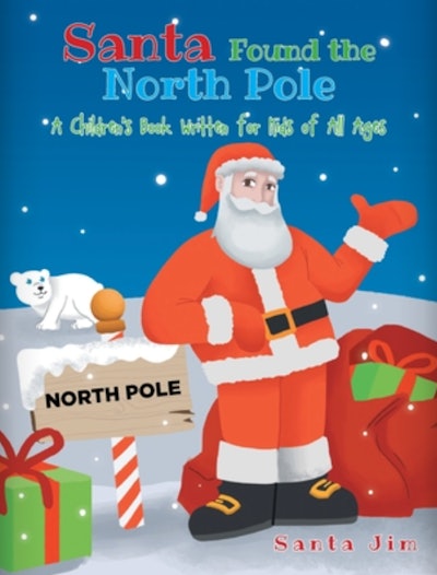 ‘Santa Found The North Pole’ by Santa Jim