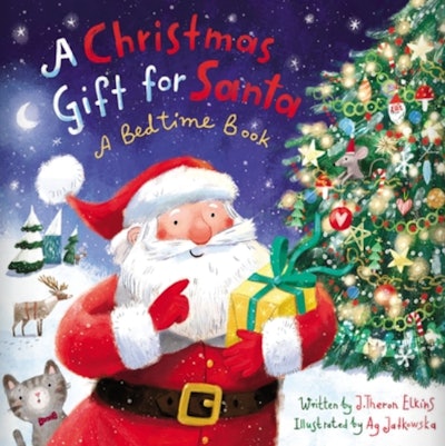 ‘A Christmas Gift For Santa’ by John T. Elkins, illustrated by Ag Jatkowska