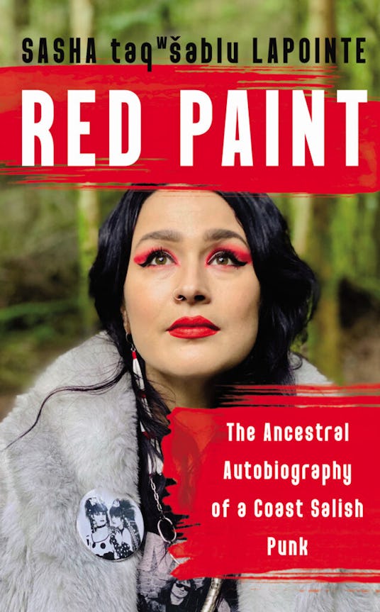 Red Paint: The Ancestral Autobiography of a Coast Salish Punk by Sasha taqʷšəblu LaPoin