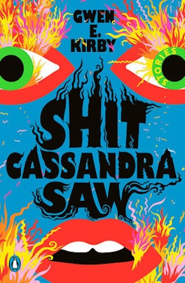Shit Cassandra Saw by Gwen Kirby