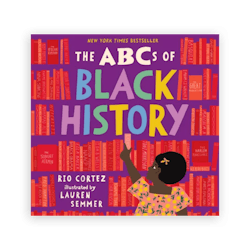 'The ABCs of Black History' by Rio Cortez, illustrated by Lauren Semmer