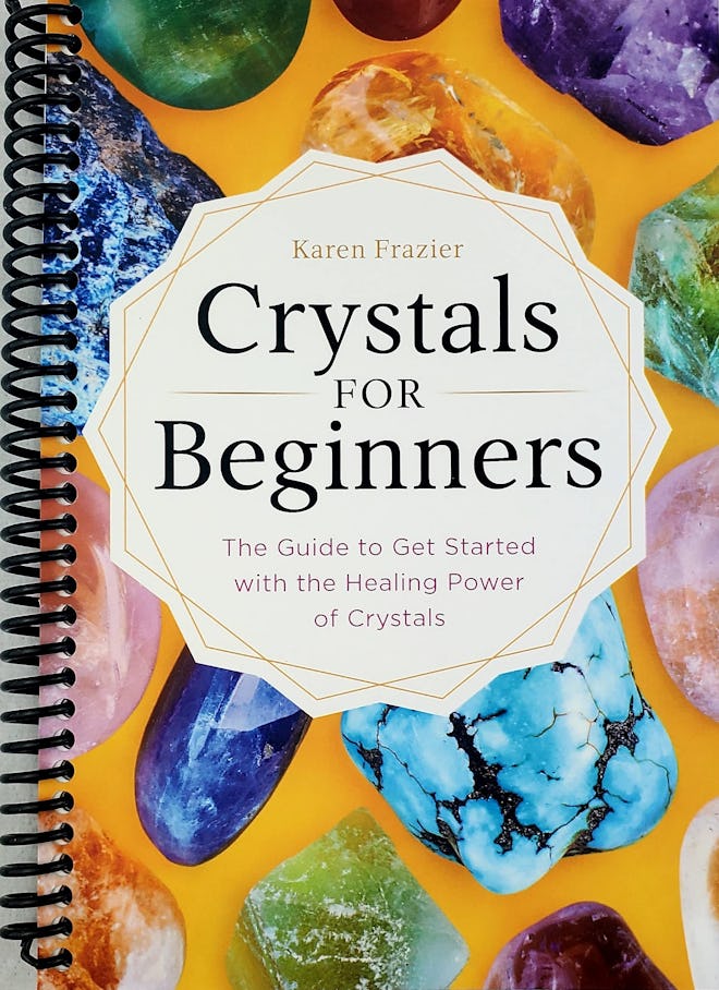 ‘Crystals for Beginners: The Guide to Get Started with the Healing Power of Crystals’ by Karen Frazi…