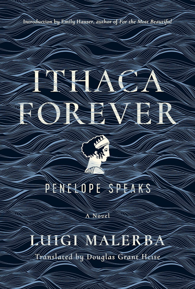 ‘Ithaca Forever: Penelope Speaks’ by Luigi Malerba, trans. Douglas Grant Heise